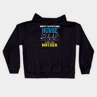 My Favorite Nurse Calls Me mother Funny Mother's Gift Kids Hoodie